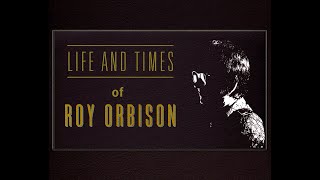 The Life and Times of Roy Orbison 1998 [upl. by Nerita]