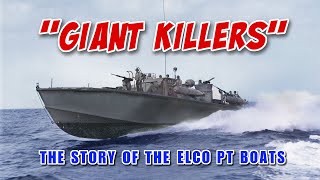 Giant Killers Full Version The Elco PT Boat [upl. by Ydnat]