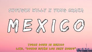 Shotgun Willy x Yung Craka  Mexico Lyrics [upl. by Publia]