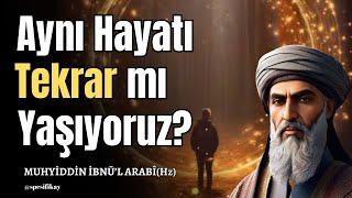 🛎Aynı Hayatı Tekrar Mı Yaşıyoruz  Muhyiddin İbnül Arabi Sesli Kitap [upl. by Tedmund]