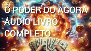 AUDIO LIVRO COMPLETO O PODER DO AGORA [upl. by Tav]