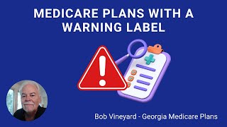 Medicare Plans Should Have a Warning Label Georgia Medicare [upl. by Rojas]