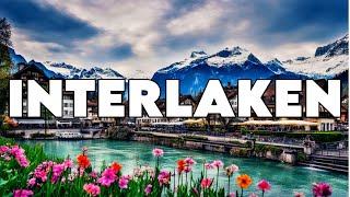 Interlaken Switzerland Best Things To Do amp Must Visit [upl. by Fortin63]