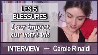 LES 5 BLESSURES  leur impact sur votre vie  Carole Rinaldi [upl. by Bertolde820]