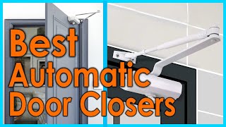 Best Automatic Door Closers  Top 5 Automatic Door Closers Review [upl. by Niatirb]