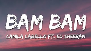 Camila Cabello  Bam Bam Lyrics ft Ed Sheeran [upl. by Onilegna168]