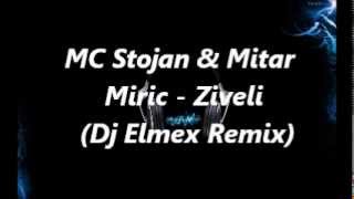 MC Stojan amp Mitar Miric  Živeli Dj Elmex Remix [upl. by Darby863]