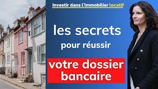 Les astuces pour réussir son dossier bancaire pour votre crédit immobilier locatif [upl. by Tillinger150]