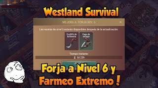 Westland Survival Forja a Nivel 6 y Farmeo Extremo [upl. by Flan853]