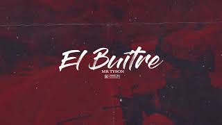 El Buitre  𝐌𝐫 𝐓𝐲𝐬𝐨𝐧 [upl. by Druce]