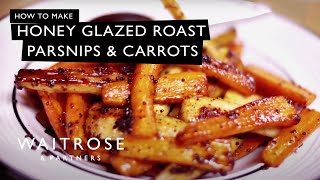 How To Make HoneyGlazed Roast Parsnips And Carrots  Waitrose [upl. by Latsyrc]