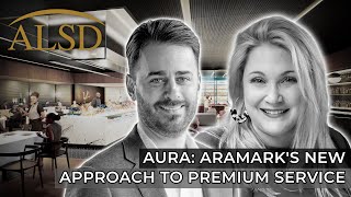 Aura Aramarks New Approach to Premium Service [upl. by Machos]