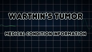 Warthins tumor Medical Condition [upl. by Zeitler723]