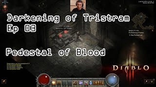 Darkening of Tristram Ep 03  Pedestal of Blood Diablo 3 [upl. by Nyletak]