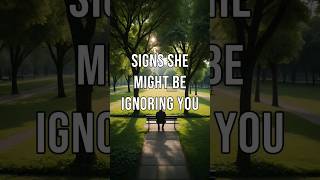 4 Signs Shes Ignoring You shorts ignoring [upl. by Anairb]