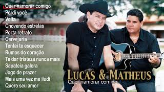 Lucas amp Matheus  Quer namorar comigo Full album [upl. by Dieterich182]