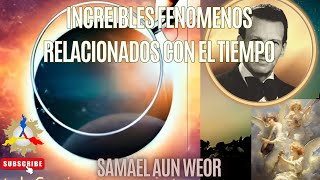 INCREIBLES FENOMENOS RELACIONADOS CON EL TIEMPO  Samael Aun Weor [upl. by Lail237]