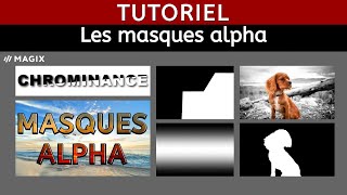 Les masques alpha Tutoriel Magix Video Deluxe Holivar [upl. by Komara]