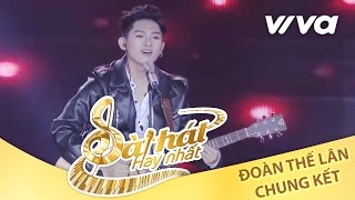 Em Nghĩ Sao  Đoàn Thế Lân  Tập 10 Chung Kết Sing My Song 2016 Official [upl. by Bank430]