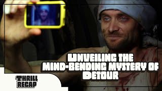 Unveiling the mindbending mystery of Detour  Movie recap [upl. by Gninnahc360]