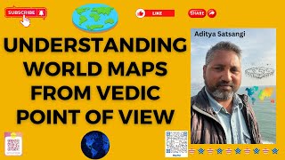 दुनिया के नक़्शे को कैसे देखें   How to see world maps from puranic perspective  Aditya Satsangi [upl. by Juline]