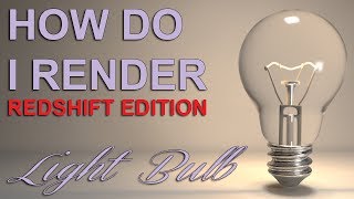 How Do I Render Light Bulb Redshift amp Maya [upl. by Yelra]