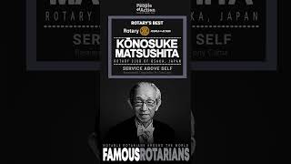 Famous and celebrated Rotarians spanning over a century of Rotarys historyKōnosuke Matsushita [upl. by Stortz]