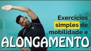 Exercícios SIMPLES de Alongamento e Mobilidade para o corpo todo  Para todas as idades [upl. by Hannan942]