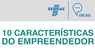 Empreendedorismo  10 Características do Empreendedor [upl. by Clarine]