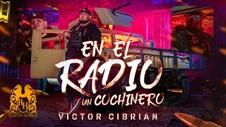 Victor Cibrian  En El Radio Un Cochinero Lluvia De Balas Official Video [upl. by Ayekel]