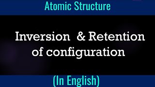 Stereochemistry  Inversion and Retention of configuration  Conceptual Problems in Organic Chem [upl. by Dirrej]