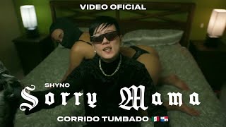 Shyno  SORRY MAMA Corrido Tumbado 🇲🇽🇵🇦 Official Video  by Montero Beatz [upl. by Sarid]