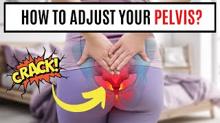 How To Adjust Your Pelvis At Home [upl. by Nevak]