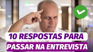 ENTREVISTA DE EMPREGO I 10 PERGUNTAS E RESPOSTAS MAIS IMPORTANTES [upl. by Camille]