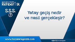 Yatay geçiş nedir ve nasıl gerçekleşir [upl. by Alikahs]