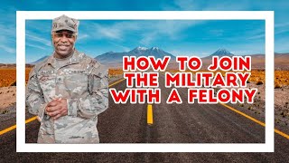 How To Join The Army With A Felony [upl. by Aseneg]