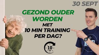 Is 10 MIN PER DAG TRAINEN genoeg om GEZOND OUDER te worden Training voor ouderen [upl. by Ariamat]