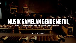 Backsound Semangat Genre Metal Gamelan  Backsound Nusantara No Copyright  Koceak Music [upl. by Jobye]