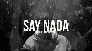 Dpart  Say Nada Prod X4 Official Music Video [upl. by Nema]