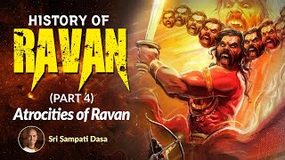 Episode 4  Atrocities of Ravan  History of Ravan  Sri Sampati Dasa [upl. by Tertius]