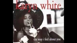 Karyn White  The Way I Feel About You Radio Edit HQ [upl. by Tacy]