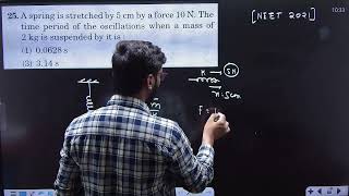 A spring is stretched by 5 cm by a force 10 N  The time period of the oscillations when a mass [upl. by Adlev630]