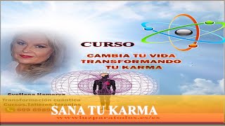 CAMBIA TU VIDA TRANSFORMANDO TU KARMACurso distancial [upl. by Oirasec]