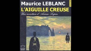 LIVRE AUDIO LAiguille Creuse  Part4  ARSENE LUPIN [upl. by Michaela]