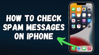 How to Check Spam Messages on iPhone Tutorial 2024 Full Guide [upl. by Ainoet]