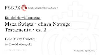 Msza Święta  ofiara Nowego Testamentu  cz 2  Cele Mszy Świętej [upl. by Jephum775]