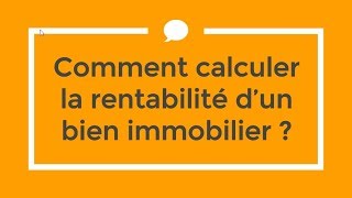 IMMOBILIER  Comment calculer la rentabilité [upl. by Netsryk]