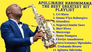 Apollinaire Habonimana The Greatest Hit Playlist Songs Non StopPraiseampWorship Playlist Songs [upl. by Lipfert]