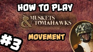 How To Play Muskets and Tomahawks 3 Movement [upl. by Adnarim]