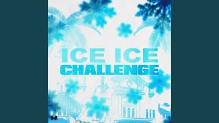 Ice Ice Challenge [upl. by Brackely]